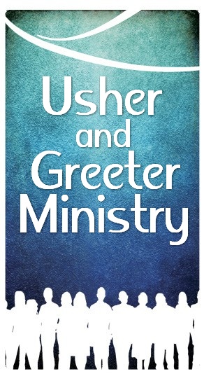 Usher and Greeter Ministry